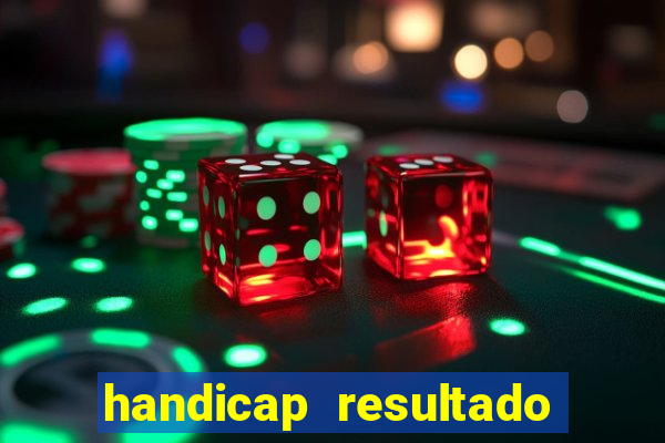 handicap resultado final 2